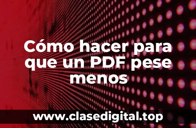 ¿Por qué los archivos PDF pueden pesar demasiado?