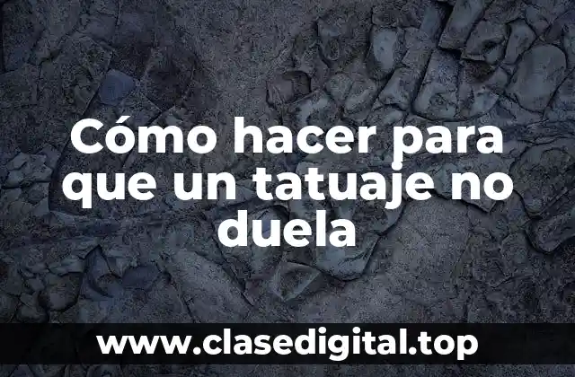 Cómo hacer para que un tatuaje no duela