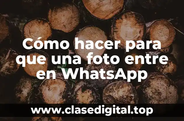 Cómo hacer para que una foto entre en WhatsApp