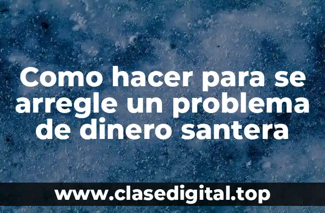 Como hacer para se arregle un problema de dinero santera
