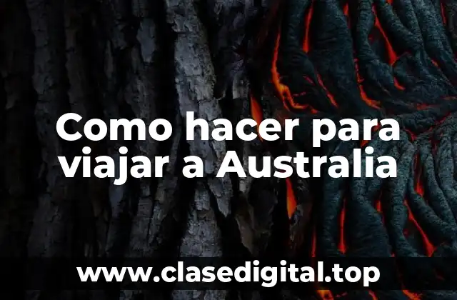 Como hacer para viajar a Australia