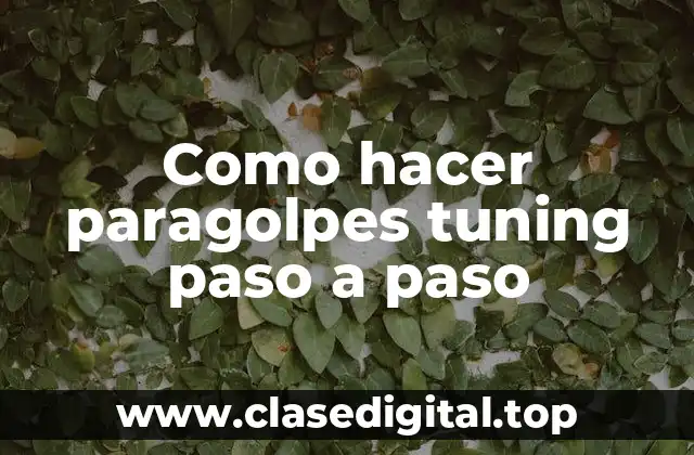 Como hacer paragolpes tuning paso a paso