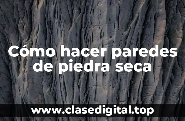 Piedra seca, un material natural y duradero