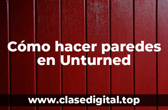 Cómo hacer paredes en Unturned
