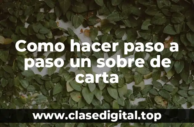 Como hacer paso a paso un sobre de carta