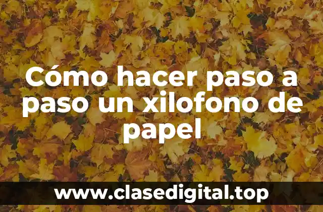 Cómo hacer paso a paso un xilofono de papel
