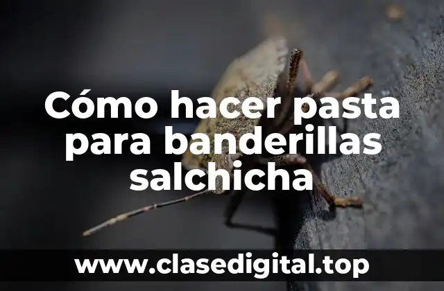 Cómo hacer pasta para banderillas salchicha