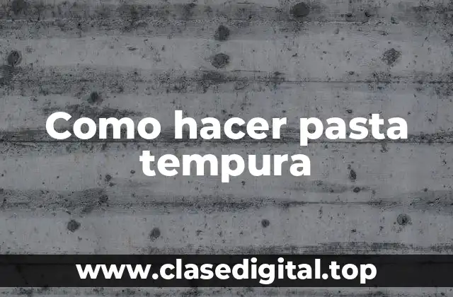 ¿Qué es la pasta tempura y cómo se come?