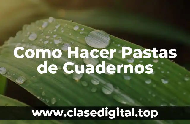 Como Hacer Pastas de Cuadernos
