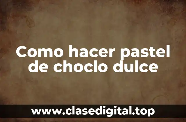 Como hacer pastel de choclo dulce