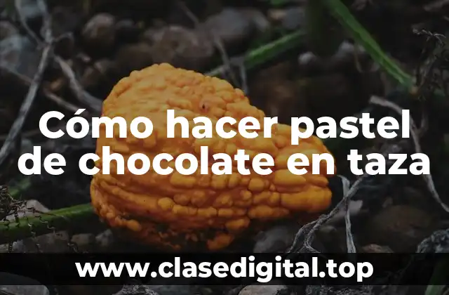 Cómo hacer pastel de chocolate en taza