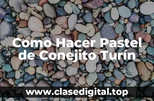Como Hacer Pastel de Conejito Turín