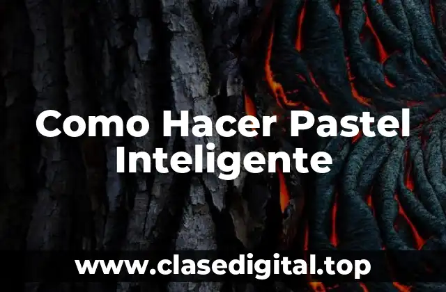 ¿Qué es un Pastel Inteligente y Para Qué Sirve?