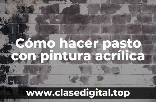 Cómo hacer pasto con pintura acrílica