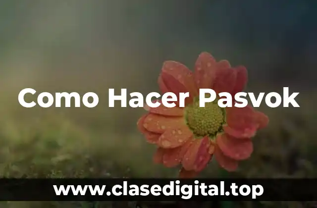 Como Hacer Pasvok