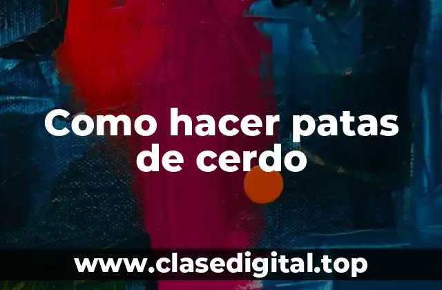 Como hacer patas de cerdo