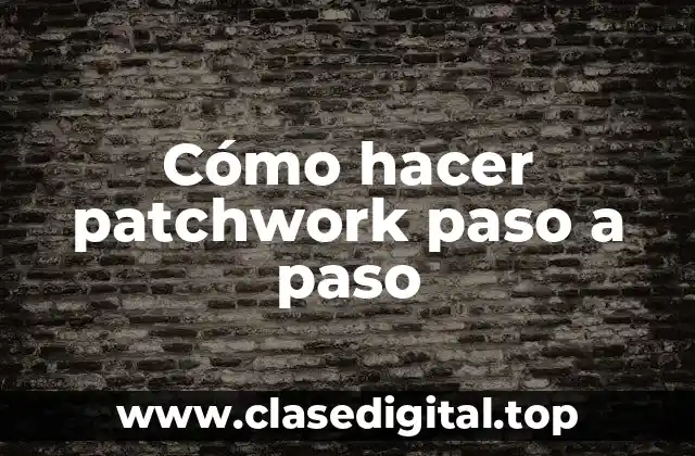 ¿Qué es patchwork?