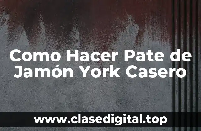 Como Hacer Pate de Jamón York Casero