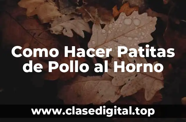 ¿Qué son las Patitas de Pollo al Horno?