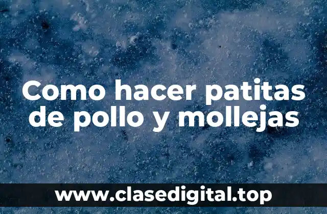 Como hacer patitas de pollo y mollejas