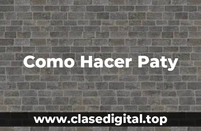 Como Hacer Paty