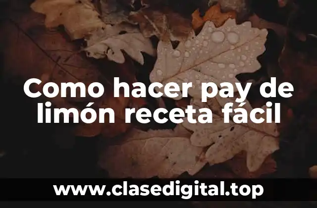 Como hacer pay de limón receta fácil