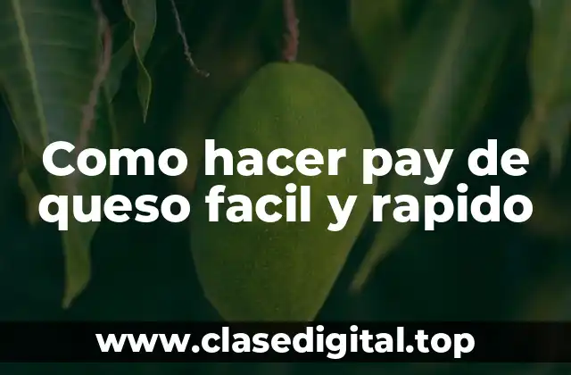 Como hacer pay de queso facil y rapido