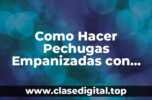 Como Hacer Pechugas Empanizadas con Avena