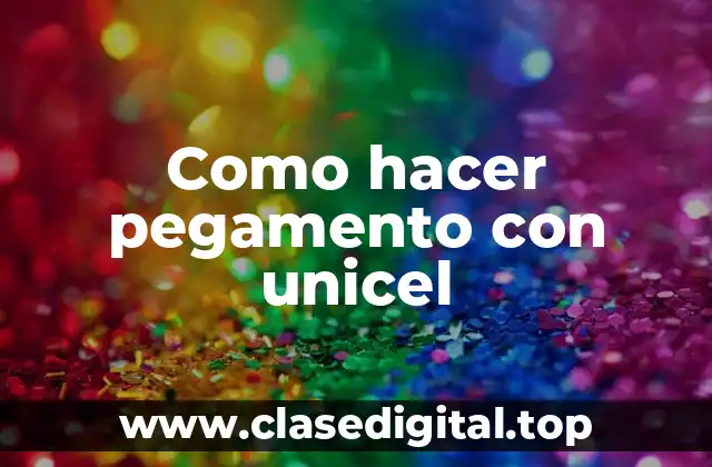 Como hacer pegamento con unicel