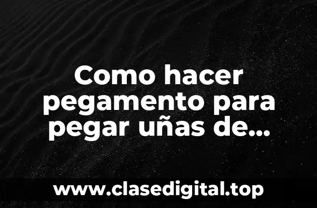 Como hacer pegamento para pegar uñas de botellas