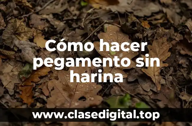 Cómo hacer pegamento sin harina