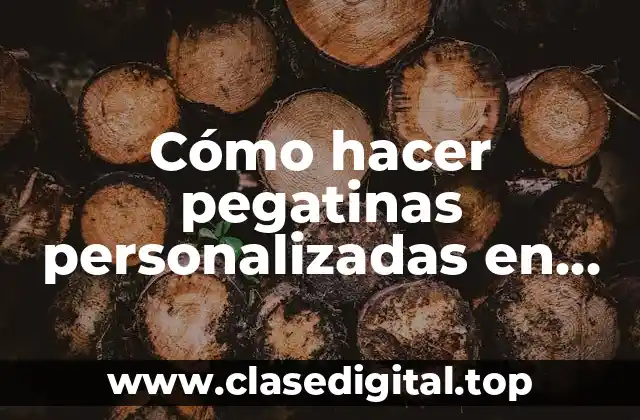 Cómo hacer pegatinas personalizadas en casa