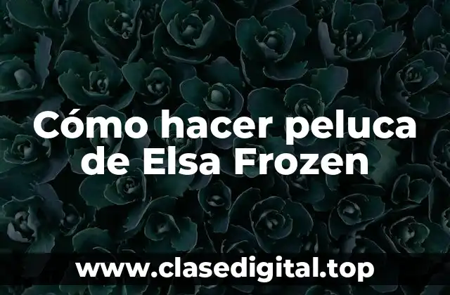 Cómo hacer peluca de Elsa Frozen