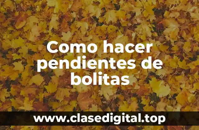 Como hacer pendientes de bolitas