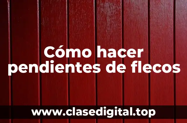 Cómo hacer pendientes de flecos