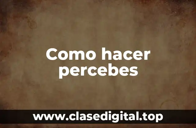 ¿Qué son los percebes y cómo se utilizan en la cocina?