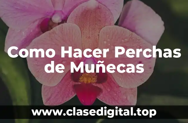 Como Hacer Perchas de Muñecas