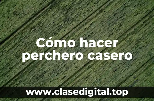 Cómo hacer perchero casero