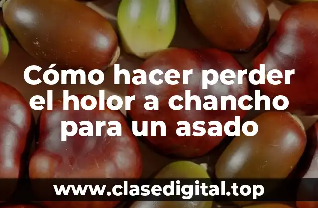 Cómo hacer perder el holor a chancho para un asado