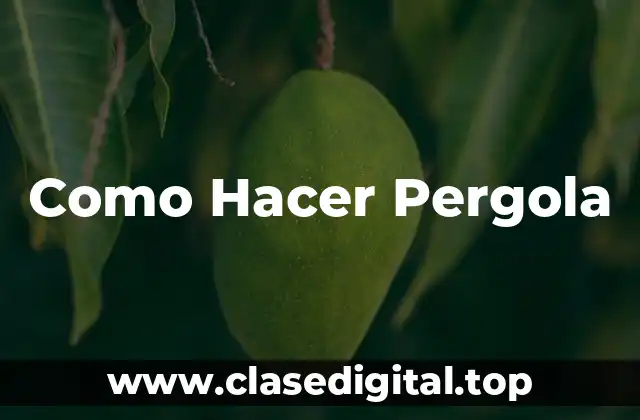 Como Hacer Pergola