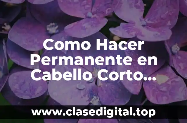 Qué es un Permanente en Cabello Corto para Hombres y Cómo Funciona