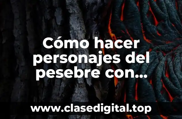 Cómo hacer personajes del pesebre con material reciclado