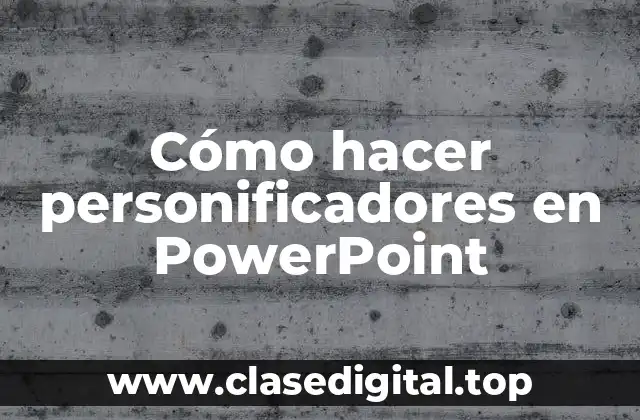 Cómo hacer personificadores en PowerPoint