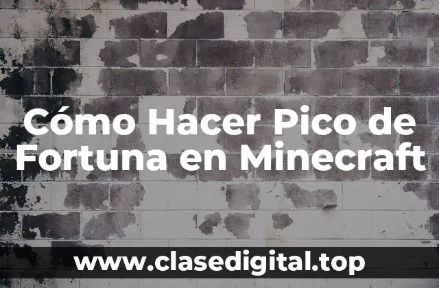 Cómo Hacer Pico de Fortuna en Minecraft