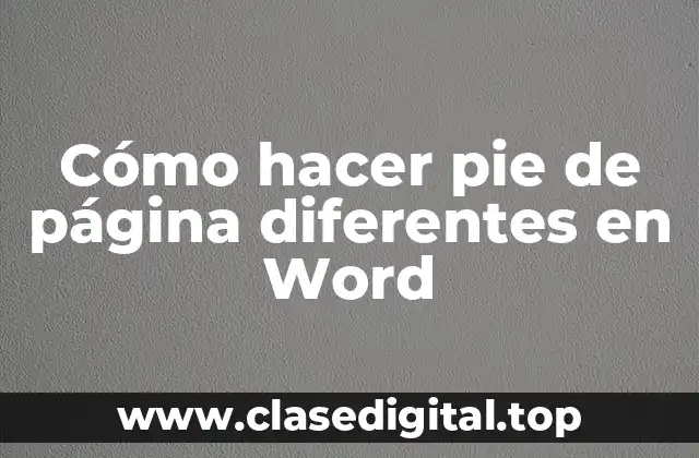 Cómo hacer pie de página diferentes en Word