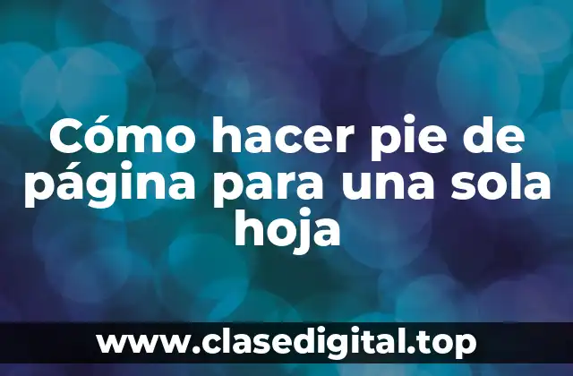 Cómo hacer pie de página para una sola hoja