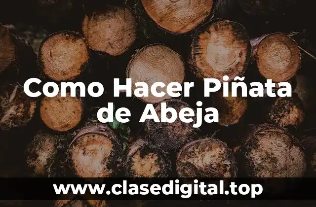 Como Hacer Piñata de Abeja