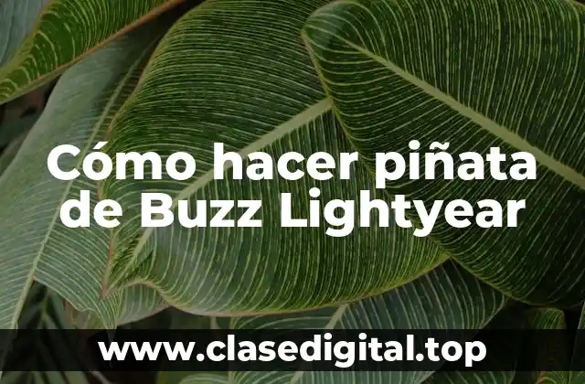 Cómo hacer piñata de Buzz Lightyear