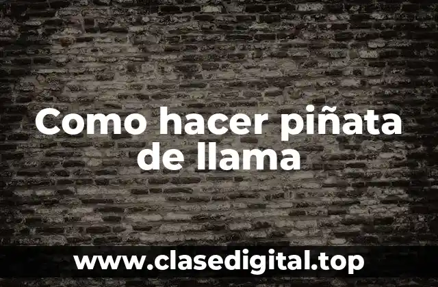 Como hacer piñata de llama