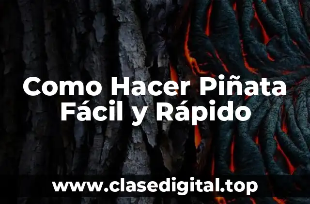 Como Hacer Piñata Fácil y Rápido